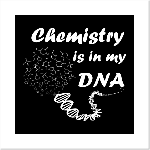 Chemistry is in my DNA Wall Art by Polyart